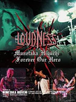 Loudness : Munetaka Higuchi Forever our Hero-Loudness Live at Shibuya